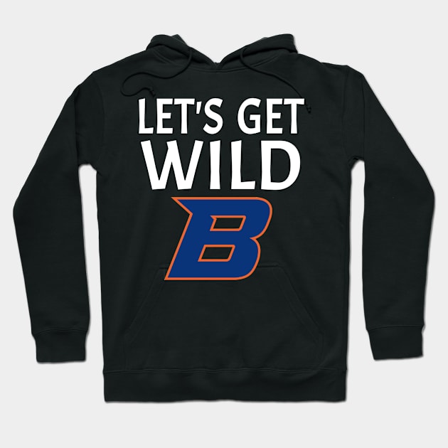 Baseball Gift Idea Let's Get Wild B Hoodie by soufyane